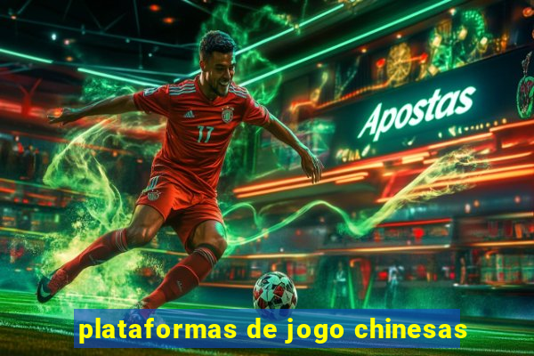 plataformas de jogo chinesas